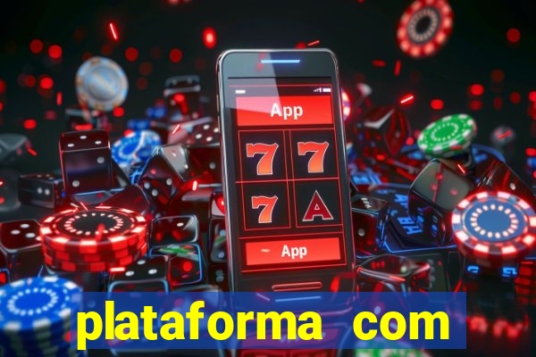 plataforma com bonus de cadastro fortune tiger